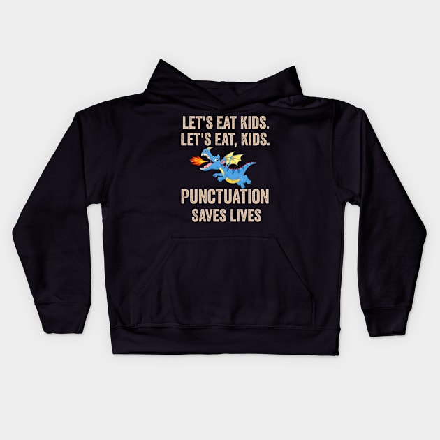 Let's Eat Kids Punctuation Saves Lives Kids Hoodie by madani04